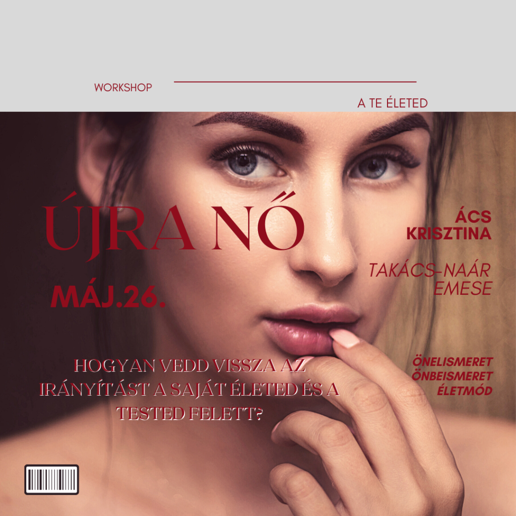 Újra Nő - A Te életed workshop